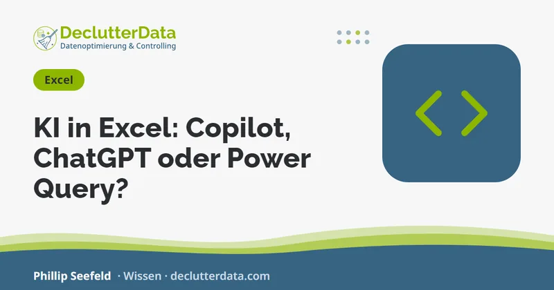 KI in Excel: Copilot, ChatGPT oder Power Query?